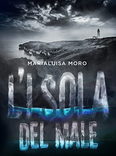 Marialuisa Moro - L'isola del male (2022)