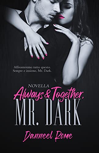 Danneel Rome - Always & Together, Mr. Dark  (2021)