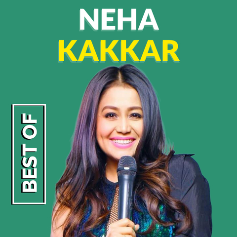 BEST OF NEHA KAKKAR Mp3