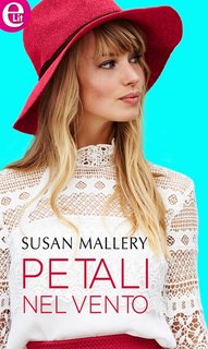 Susan Mallery - Petali nel vento (2018)