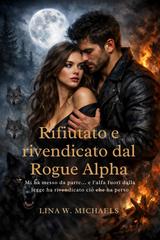 Lina W. Michaels – Rifiutato e rivendicato dal Rogue Alpha (2025)