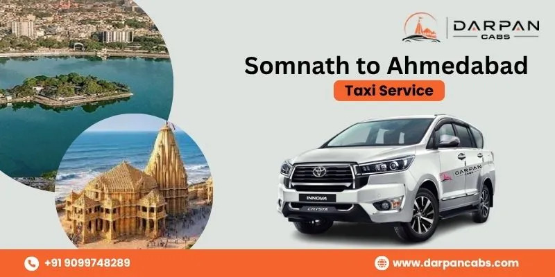 Somnath to Ahmedabad Taxi Service