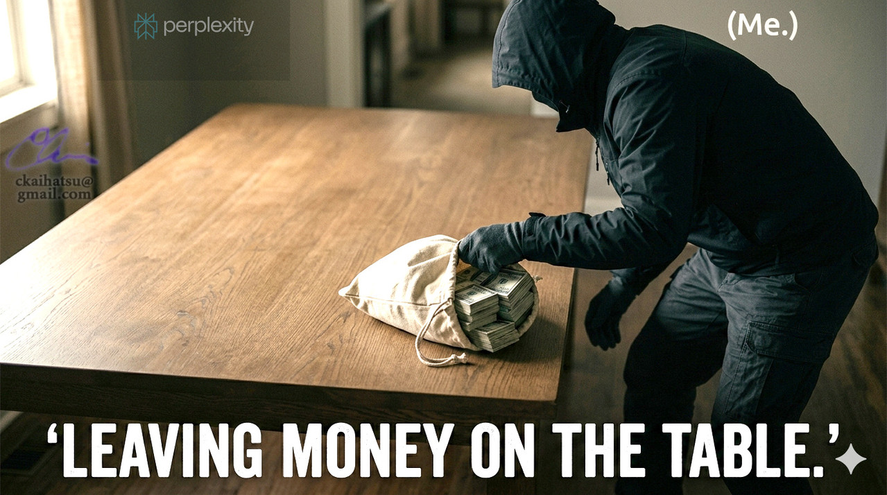 260612 Leaving money on the table Gemini Generated Image wcglkrwcglkrwcgl png xcf