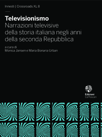 Monica Jansen, Maria Bonaria Urban (a cura di) - Televisionismo. Narrazioni televisive della storia italiana negli anni della seconda Repubblica (2015)