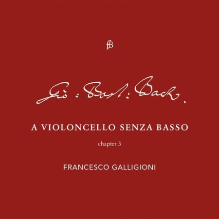 Francesco Galligioni - Bach: Cello Suite No. 6, Vol. 3 (2022)