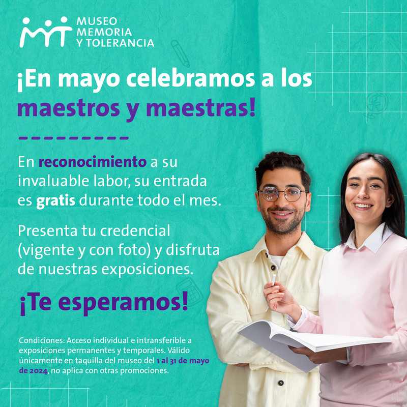 En mayo el Museo Memoria y Tolerancia celebra a los maestros y maestras