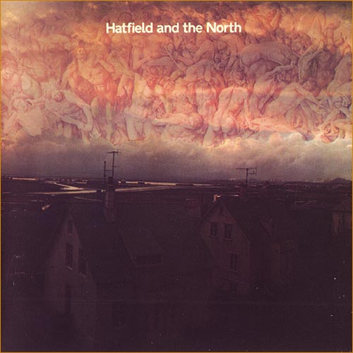 Hatfield And The North - Hatfield And The North (1974) Hatfield And The North - Hatfield And The North (1974)