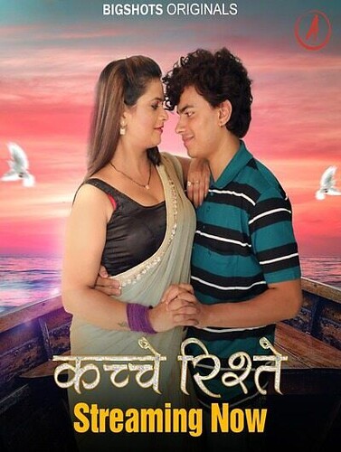 Kache Rishtey (2023) Bigshots S01EP01T03 Web Series Watch Online