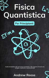 Andrew Reeves - Fisica quantistica per principianti (2024)