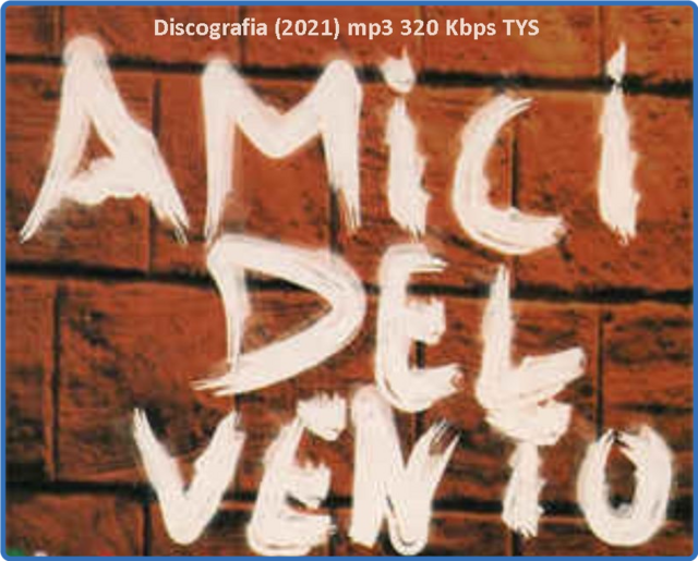 Amici Del Vento - Discografia (2021) mp3 320 Kbps TYS Scarica Gratis