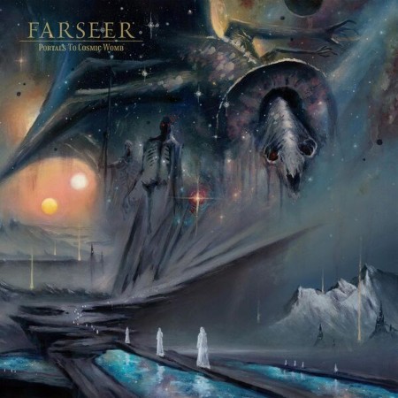 Farseer - Portals To Cosmic Womb (2025)