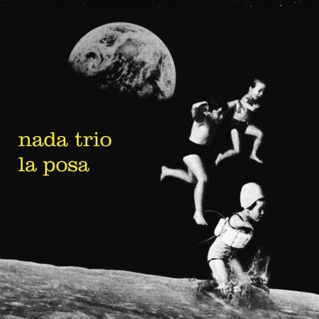 Nada Trio Feat. Ferruccio Spinetti & Fausto Mesolella - La posa (2017)