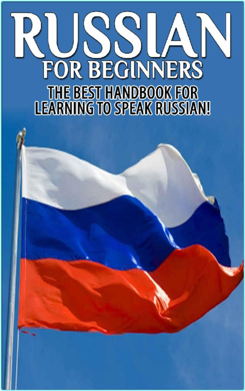 Russian For Beginners The Best Handbook For Learning To Speak Russian! (Getaway Guides)