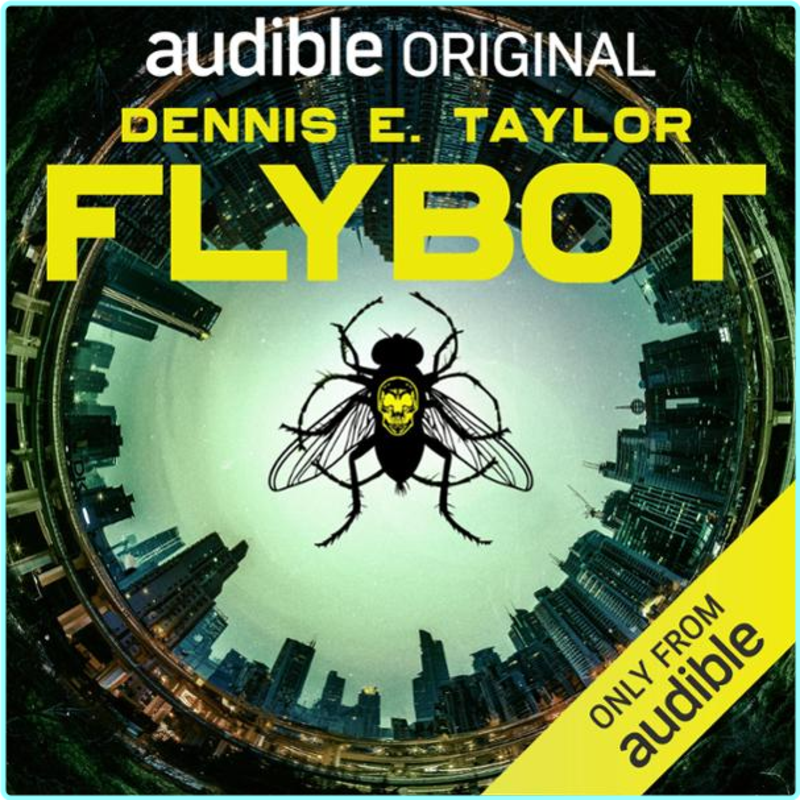 Dennis E Taylor Flybot – (Dennis E. Taylor)