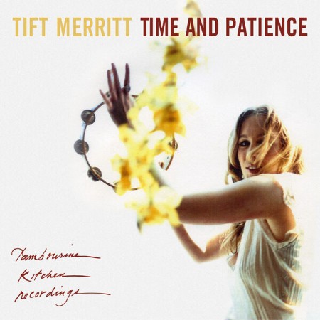 Tift Merritt - Time And Patience (2025)