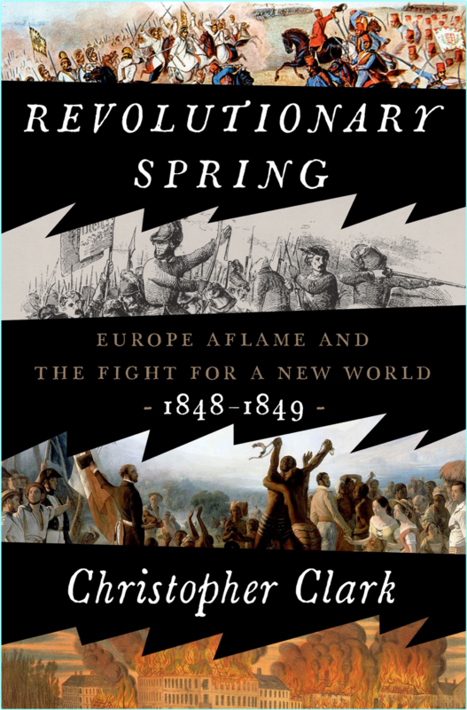 Clark Christopher Revolutionary Spring Fighting For A New World 1848.1849 True EPUB (Christopher Clark;)