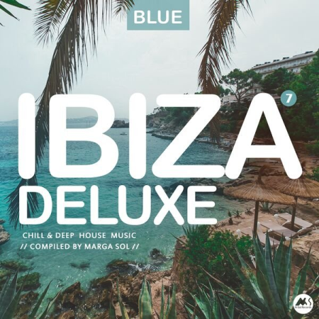 VA - Ibiza Blue Deluxe Vol 7 Chill & Deep House Music by Marga Sol (2023)