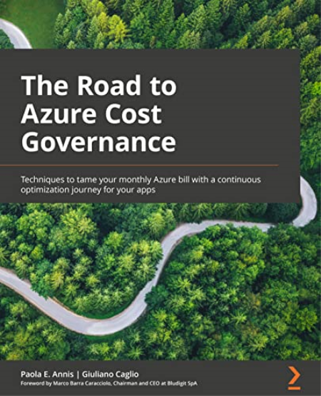 The Road to Azure Cost Governance: Techniques to tame your monthly Azure bill with a continuous optimization journey