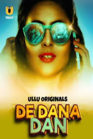 De Dana Dan (2024) Hindi Season 01 Part 01 | WEB-DL | 1080p | 720p | 480p | ULLU WEB Series | Download | Watch Online