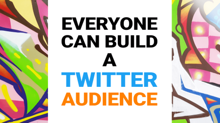 Everyone Can Build a Twitter Audience