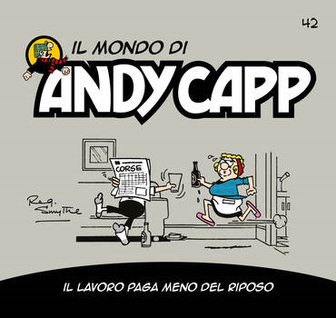 Il mondo di Andy Capp 42 - Il lavoro paga meno del riposo (2023)