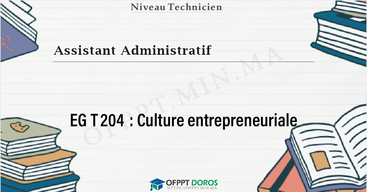 Couverture du cours OFPPT Assistant Administratif Culture entrepreneuriale EGT204 - Assistant Administratif option Comptabilité (2ème année)
