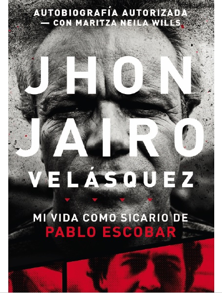 Jhon Jairo Velásquez: Mi vida como sicario de Pablo Escobar - Jhon Jairo Velásquez (PDF + Epub) [VS]