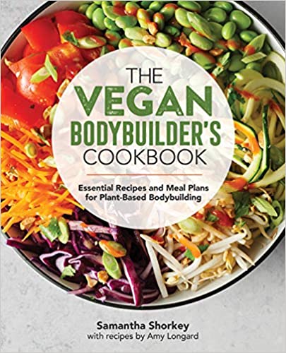 The Vegan Bodybuilder's Cookbook: Essential Recipes and Meal Plans for Plant-Based Bodybuilding [True EPUB]