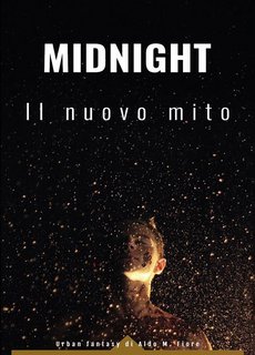 Aldo M. Fiore - Midnight. Il nuovo mito (2023)