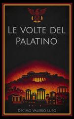 Decimo Valerio Lupo – Le Volte del Palatino (2026)