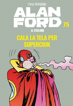 Alan Ford a colori 75 - Cala la tela per Superciuk (2020)