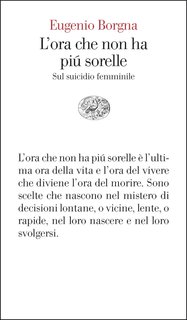 Eugenio Borgna - L’ora che non ha più sorelle (2024)