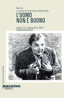 Veronica Marchio (a cura di) - L'uomo non è buono. Per la critica del progresso (2024)