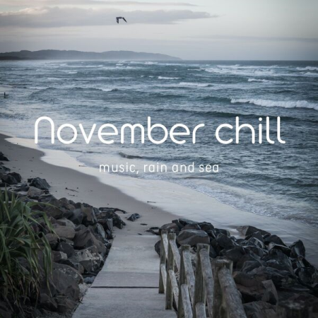 VA - November Chill (Music, Rain and Sea) (2022)