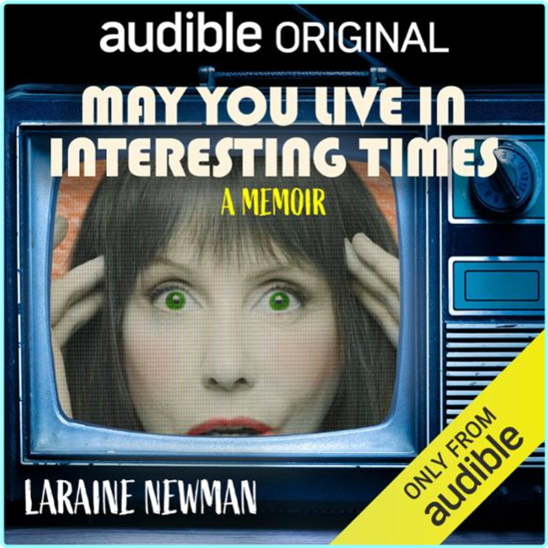 Laraine Newman May You Live In Interesting Times A Memoir – (Kamiński Paweł)