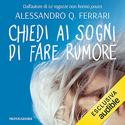 Alessandro Q. Ferrari - Chiedi ai sogni di fare rumore (2021) (mp3 - 128 kbps)