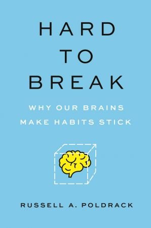 Hard to Break: Why Our Brains Make Habits Stick (True PDF) Hard to Break: Why Our Brains Make Habits Stick (True PDF)
