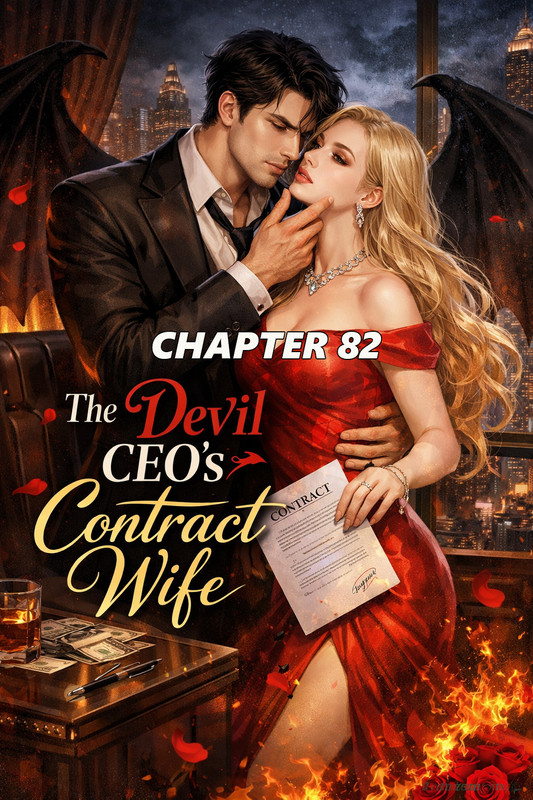 The Devil CEO s Contract Wife CHAPTER 82