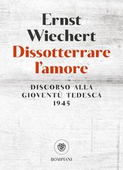 Ernst Wiechert – Dissotterrare l’amore (2026)