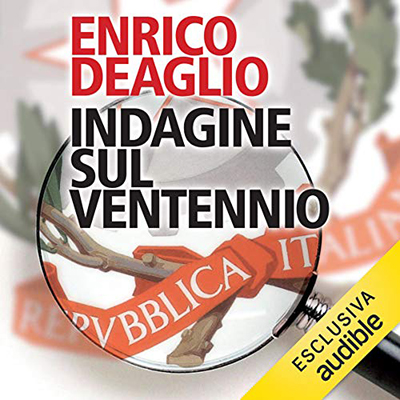 Enrico Deaglio - Indagine sul ventennio (2020) (mp3 - 128 kbps)