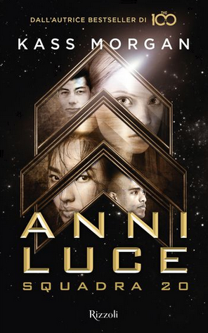 Kass Morgan - Anni luce. Squadra 20  (2019)