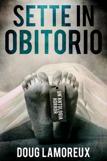 Doug Lamoreux - Sette in obitorio (2018)