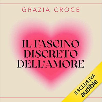 Grazia Croce - Il fascino discreto dell'amore (2023) (mp3 - 128 kbps)