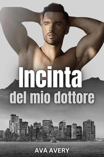 Ava Avery - Incinta del mio dottore (2024)