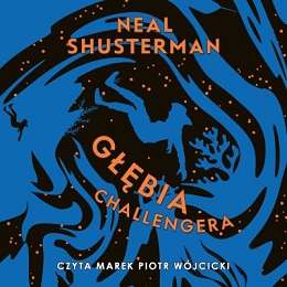 Neal Shusterman - Głębia Challengera (2023)