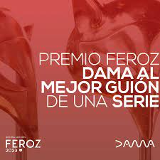 DAMA PATROCINADO LOS PREMIOS A MEJOR GUION DE CINE Y SERIE EN LOS PREMIOS FEROZ