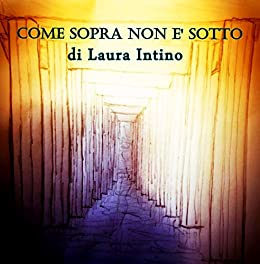 Laura Intino – Come sopra non è sotto (2018)