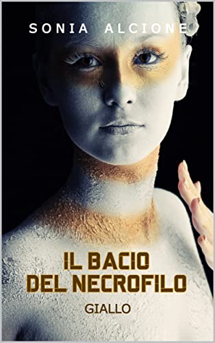 Sonia Alcione - Il bacio del necrofilo (2022)