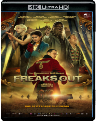 Freaks Out (2021).mkv UHDRip 2160p HEVC HDR DTS+AC3 ITA