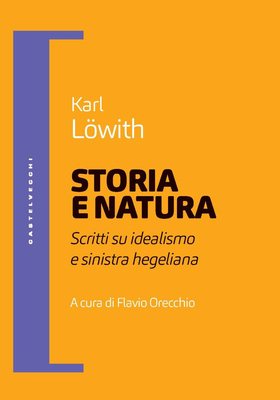 Karl Löwith - Storia e natura (2023)